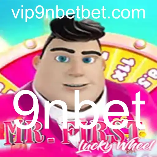 Descubra o Mundo Empolgante de MrFirstLuckyWheel e a Tendência de 9nbet